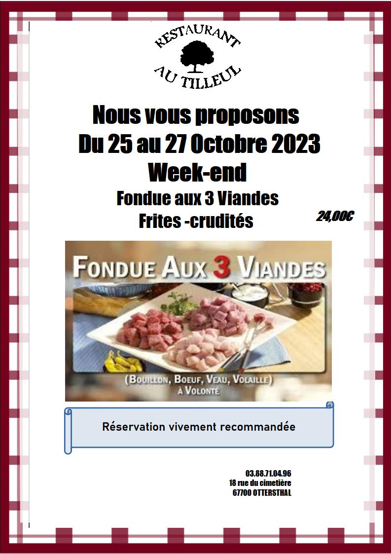Week-end du 25 au 27 Octobre " Fondue aux 3 Viandes frites et crudités "